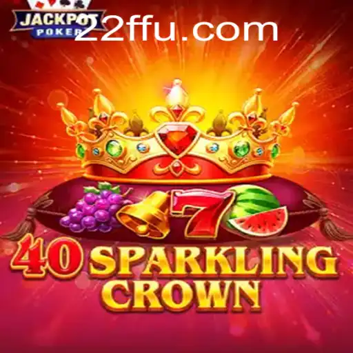 Desvendando o Universo de 40SparklingCrown da 22FF.com