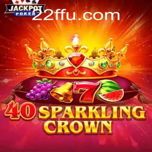 Desvendando o Universo de 40SparklingCrown da 22FF.com